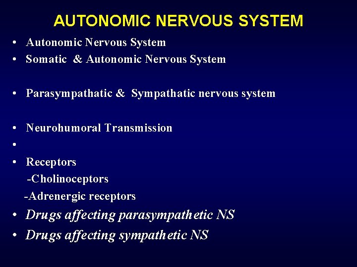 AUTONOMIC NERVOUS SYSTEM • Autonomic Nervous System • Somatic & Autonomic Nervous System •