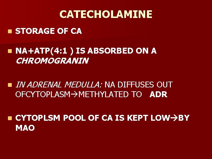CATECHOLAMINE n STORAGE OF CA n NA+ATP(4: 1 ) IS ABSORBED ON A n