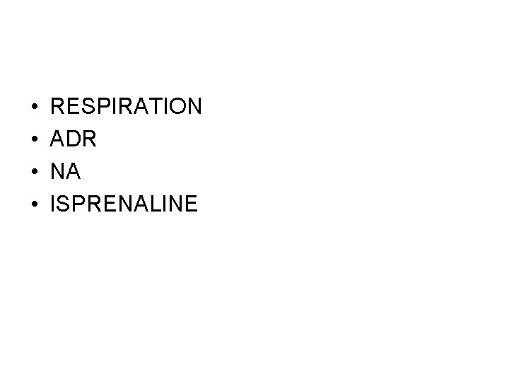  • • RESPIRATION ADR NA ISPRENALINE 