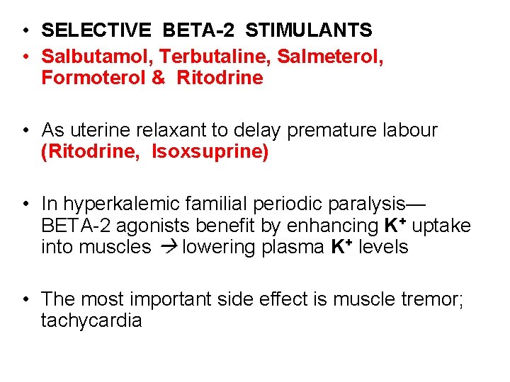  • SELECTIVE BETA-2 STIMULANTS • Salbutamol, Terbutaline, Salmeterol, Formoterol & Ritodrine • As