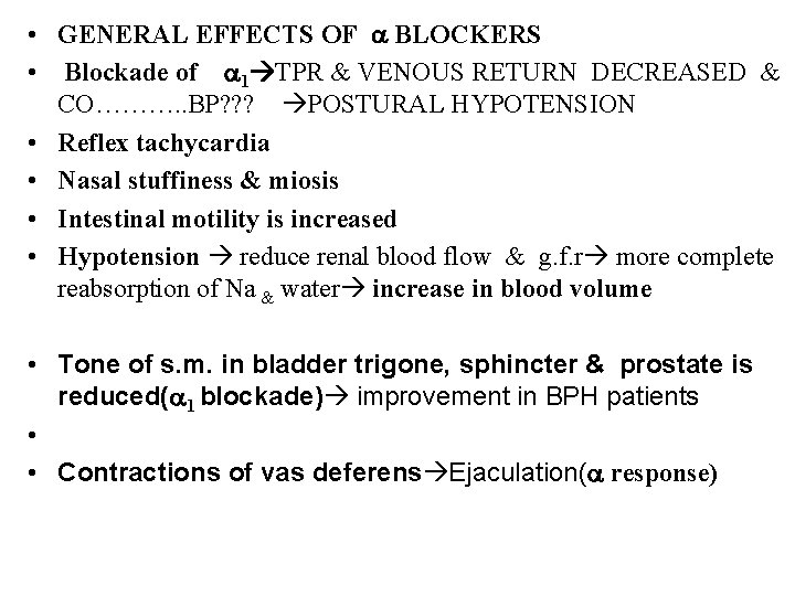  • GENERAL EFFECTS OF BLOCKERS • Blockade of 1 TPR & VENOUS RETURN