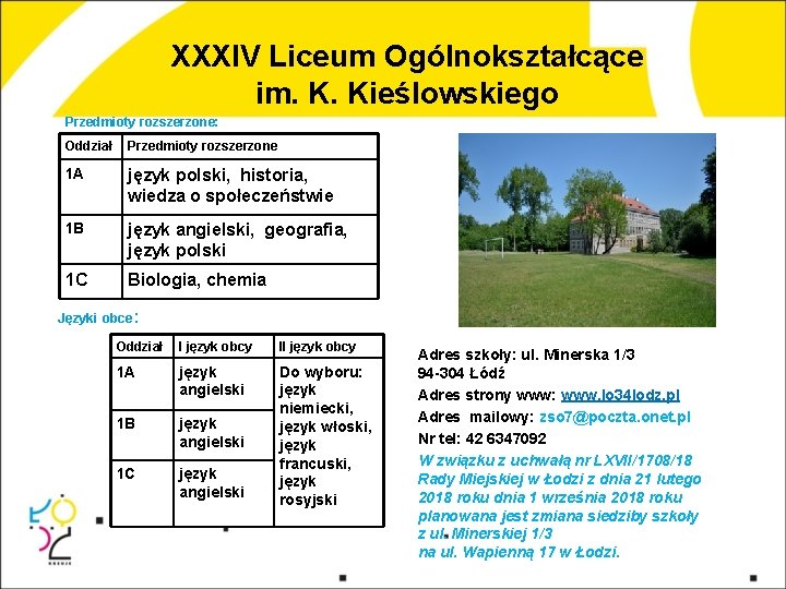 XXXIV Liceum Ogólnokształcące im. K. Kieślowskiego Przedmioty rozszerzone: Oddział Przedmioty rozszerzone 1 A język