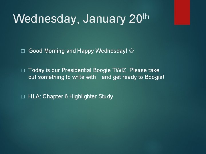 Wednesday, January th 20 � Good Morning and Happy Wednesday! � Today is our