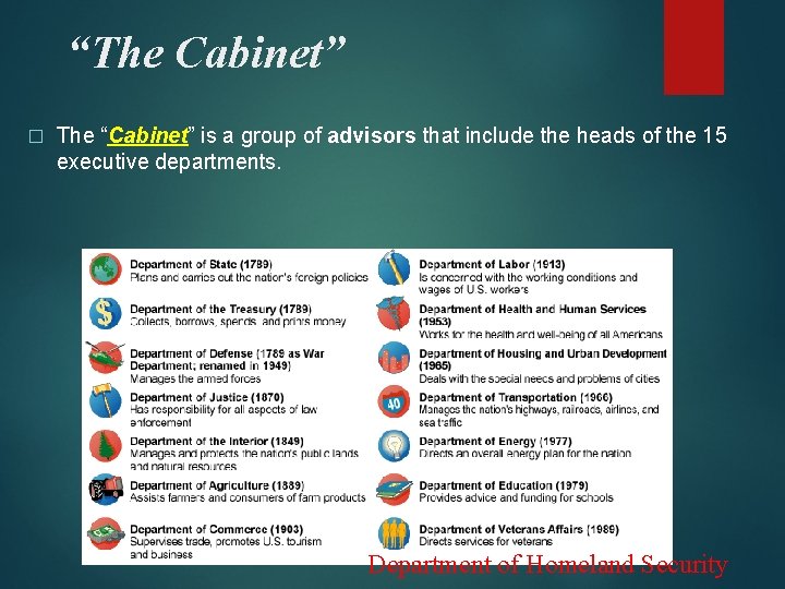 “The Cabinet” � The “Cabinet” is a group of advisors that include the heads