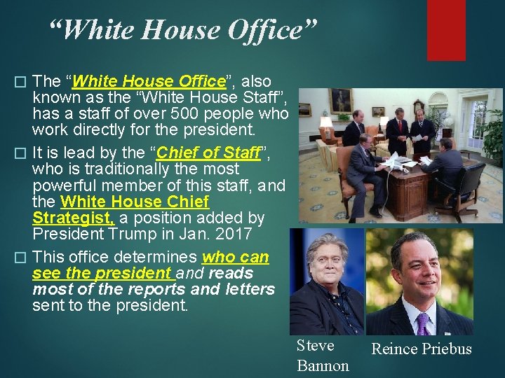 “White House Office” The “White House Office”, also known as the “White House Staff”,