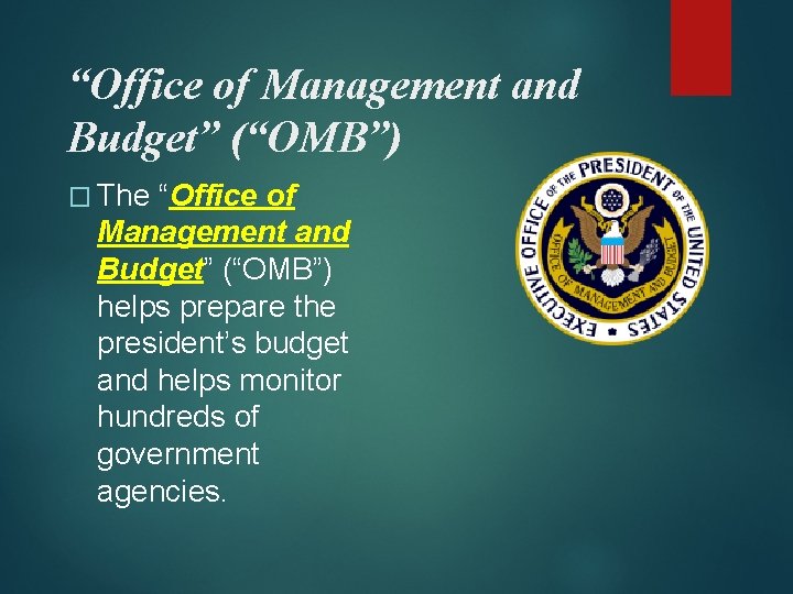 “Office of Management and Budget” (“OMB”) � The “Office of Management and Budget” (“OMB”)