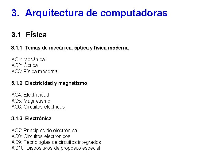 3. Arquitectura de computadoras 3. 1 Física 3. 1. 1 Temas de mecánica, óptica