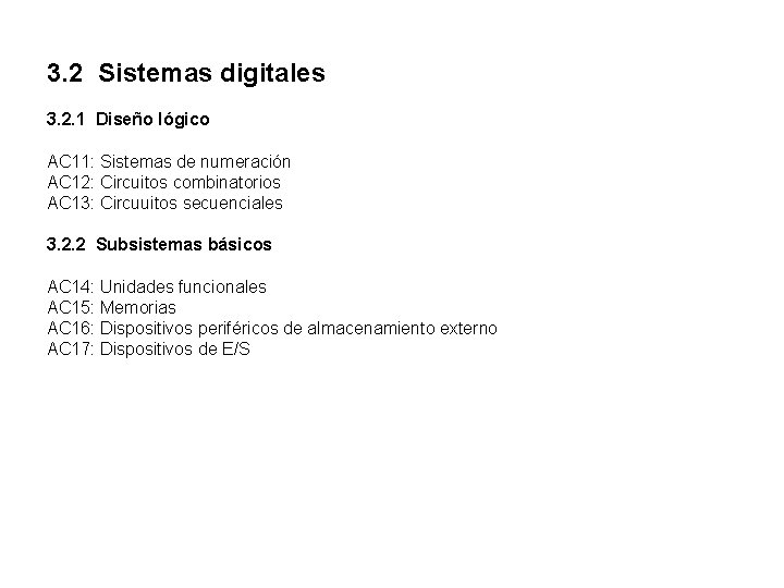 3. 2 Sistemas digitales 3. 2. 1 Diseño lógico AC 11: Sistemas de numeración