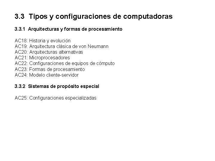 3. 3 Tipos y configuraciones de computadoras 3. 3. 1 Arquitecturas y formas de