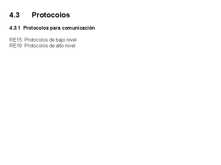 4. 3 Protocolos 4. 3. 1 Protocolos para comunicación RE 15: Protocolos de bajo