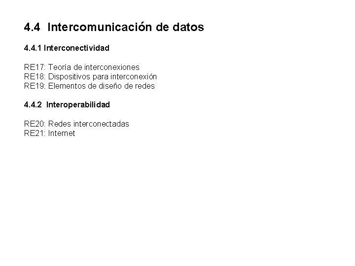 4. 4 Intercomunicación de datos 4. 4. 1 Interconectividad RE 17: Teoría de interconexiones