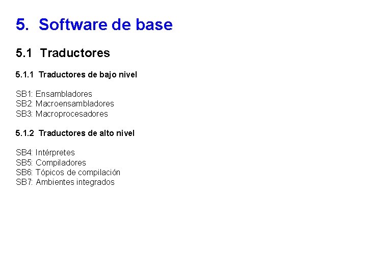 5. Software de base 5. 1 Traductores 5. 1. 1 Traductores de bajo nivel
