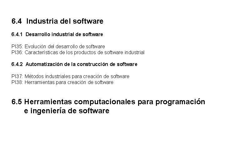 6. 4 Industria del software 6. 4. 1 Desarrollo industrial de software PI 35: