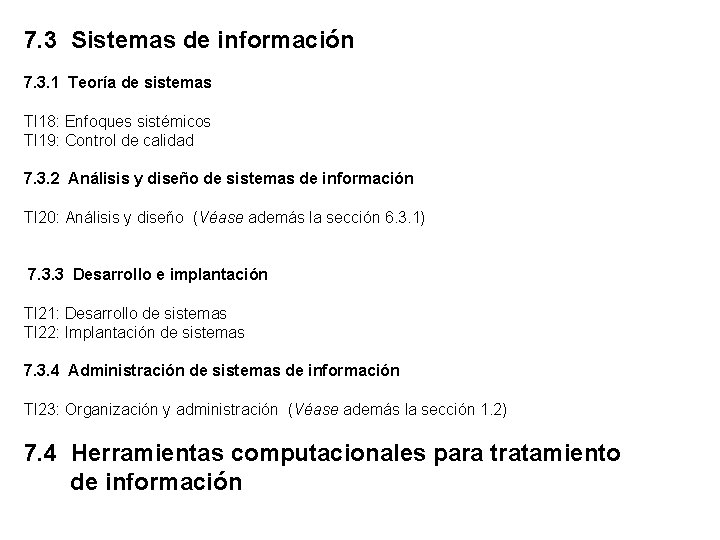 7. 3 Sistemas de información 7. 3. 1 Teoría de sistemas TI 18: Enfoques