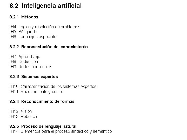 8. 2 Inteligencia artificial 8. 2. 1 Métodos IH 4: Lógica y resolución de