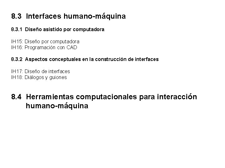 8. 3 Interfaces humano-máquina 8. 3. 1 Diseño asistido por computadora IH 15: Diseño