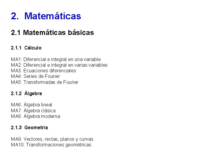 2. Matemáticas 2. 1 Matemáticas básicas 2. 1. 1 Cálculo MA 1: Diferencial e