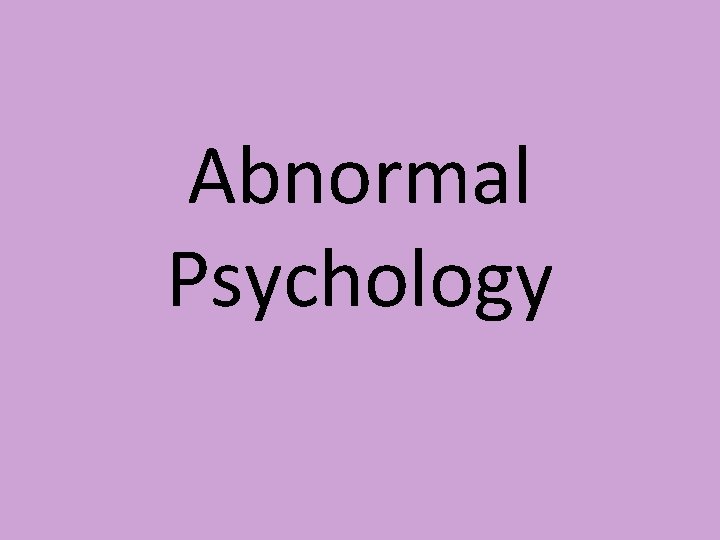 Abnormal Psychology 