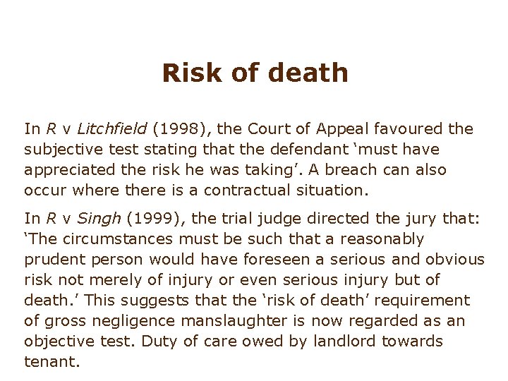 Involuntary manslaughter: gross negligence Risk of death In R v Litchfield (1998), the Court