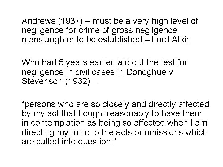 Andrews (1937) – must be a very high level of negligence for crime of