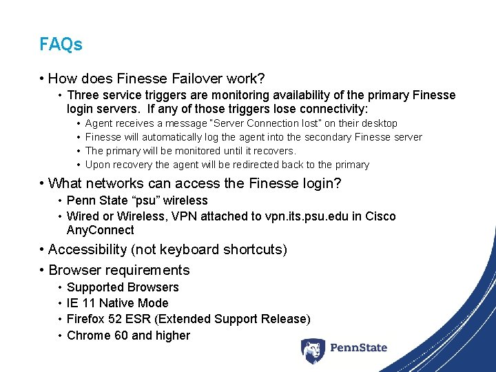 FAQs • How does Finesse Failover work? • Three service triggers are monitoring availability