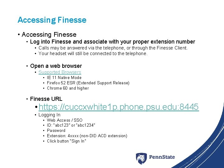 Accessing Finesse • Log into Finesse and associate with your proper extension number •