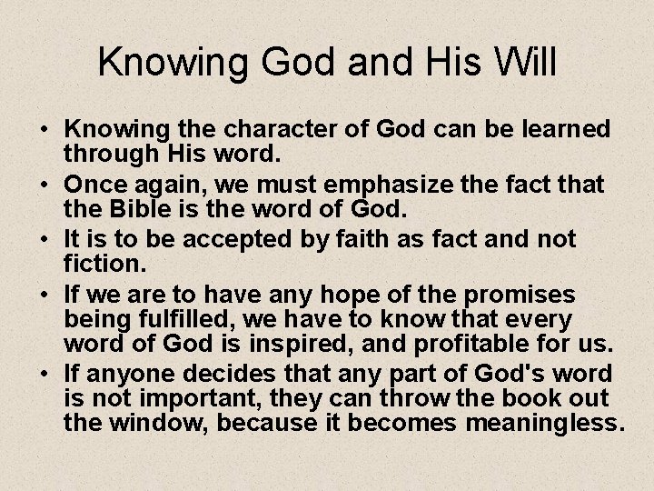 Knowing God and His Will • Knowing the character of God can be learned