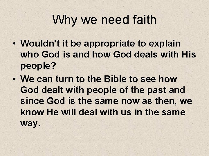 Why we need faith • Wouldn't it be appropriate to explain who God is
