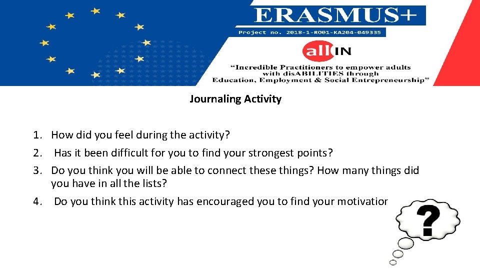 Journaling Activity 1. How did you feel during the activity? 2. Has it been