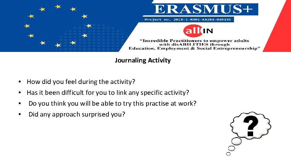 Journaling Activity • • How did you feel during the activity? Has it been