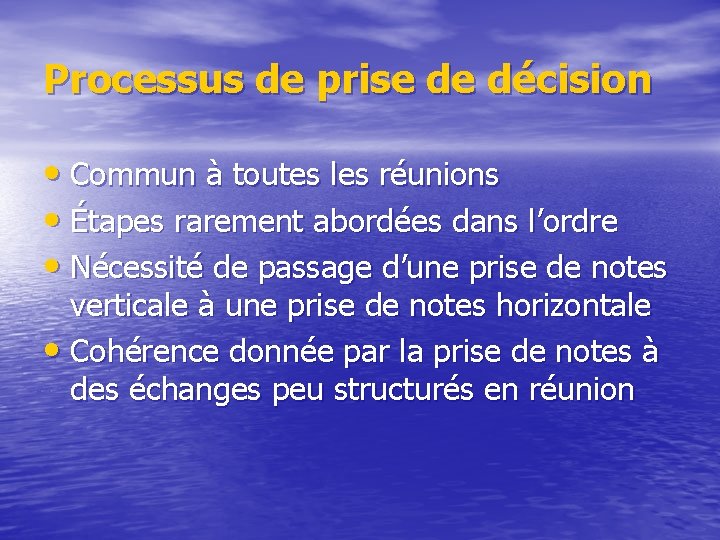 Processus de prise de décision • Commun à toutes les réunions • Étapes rarement Processus de prise de décision • Commun à toutes les réunions • Étapes rarement