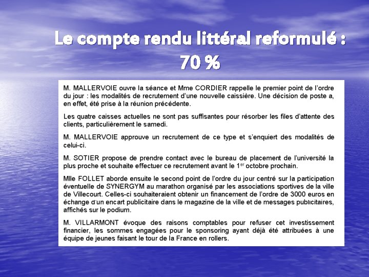 Le compte rendu littéral reformulé : 70 % Le compte rendu littéral reformulé : 70 %