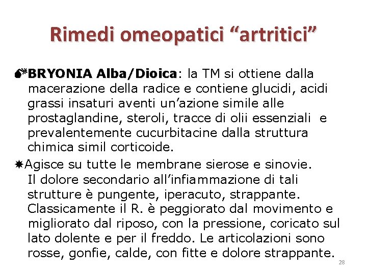 Rimedi omeopatici “artritici” BRYONIA Alba/Dioica: Alba/Dioica la TM si ottiene dalla macerazione della radice