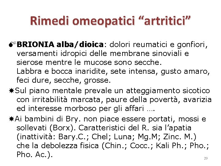Rimedi omeopatici “artritici” BRIONIA alba/dioica: alba/dioica dolori reumatici e gonfiori, versamenti idropici delle membrane