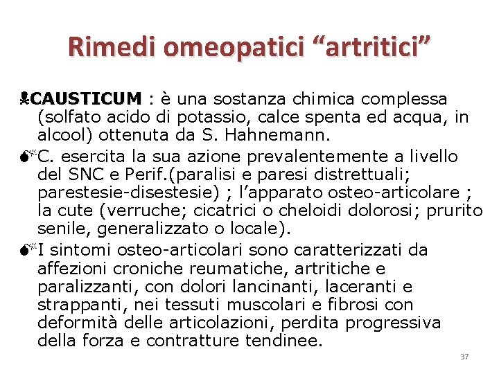 Rimedi omeopatici “artritici” CAUSTICUM : è una sostanza chimica complessa (solfato acido di potassio,