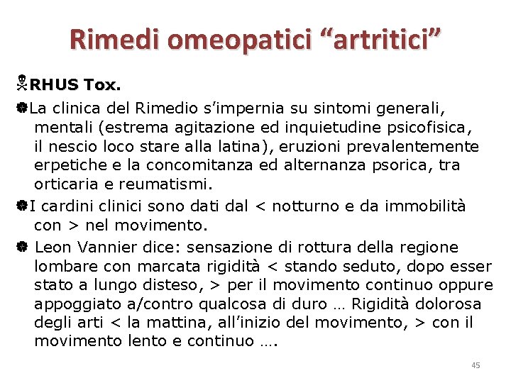 Rimedi omeopatici “artritici” RHUS Tox. La clinica del Rimedio s’impernia su sintomi generali, mentali