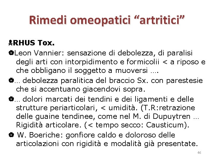 Rimedi omeopatici “artritici” RHUS Tox. Leon Vannier: sensazione di debolezza, di paralisi degli arti