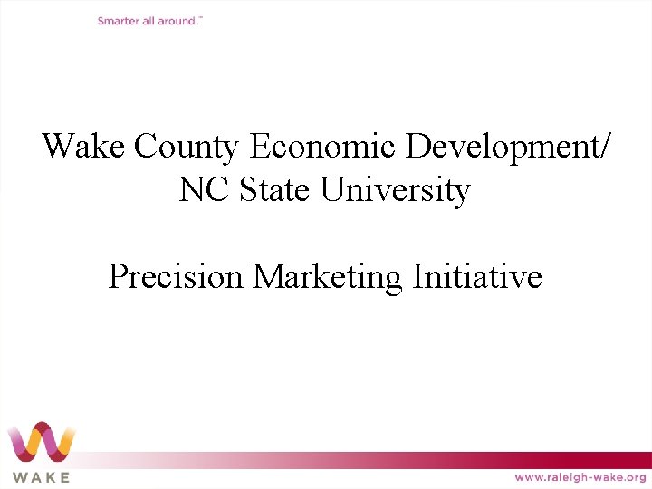 Wake County Economic Development/ NC State University Precision Marketing Initiative 