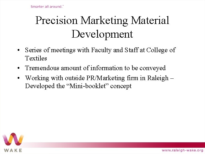 Precision Marketing Material Development • Series of meetings with Faculty and Staff at College