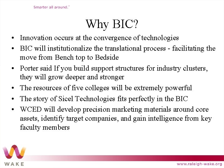 Why BIC? • Innovation occurs at the convergence of technologies • BIC will institutionalize