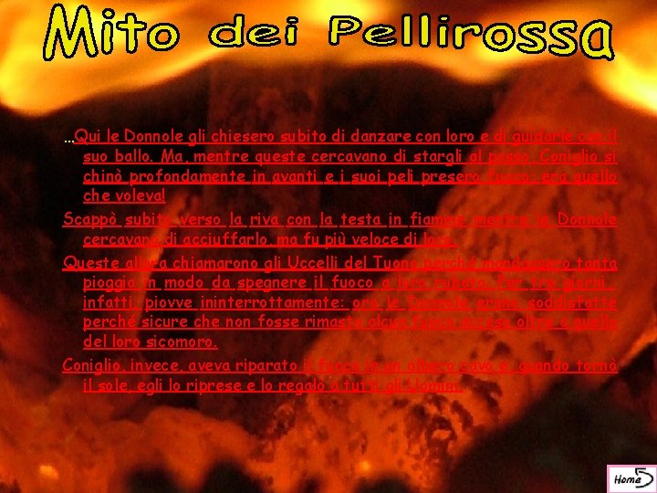…Qui le Donnole gli chiesero subito di danzare con loro e di guidarle con
