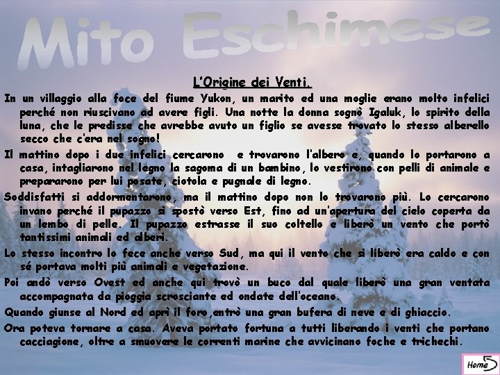 L’Origine dei Venti. In un villaggio alla foce del fiume Yukon, un marito ed