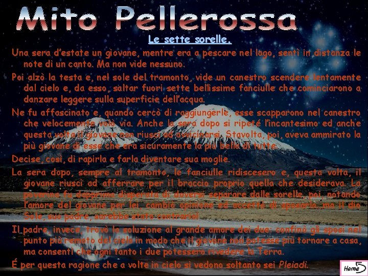 Le sette sorelle. Una sera d’estate un giovane, mentre era a pescare nel lago,