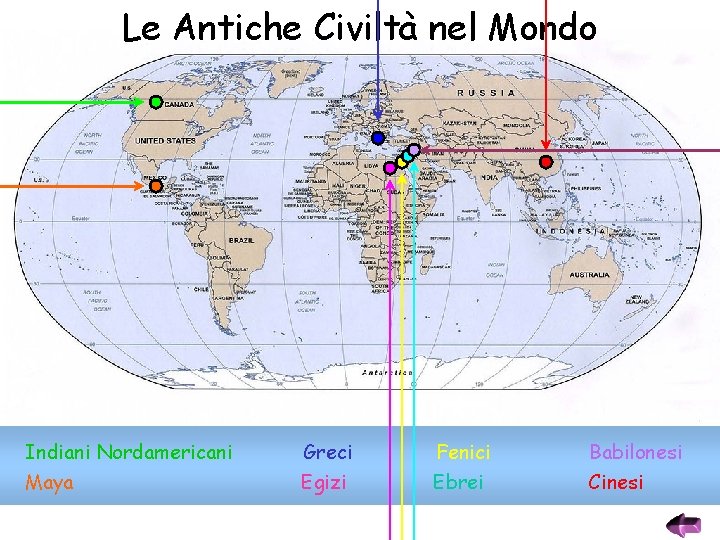 Le Antiche Civiltà nel Mondo Indiani Nordamericani Maya Greci Egizi Fenici Ebrei Babilonesi Cinesi