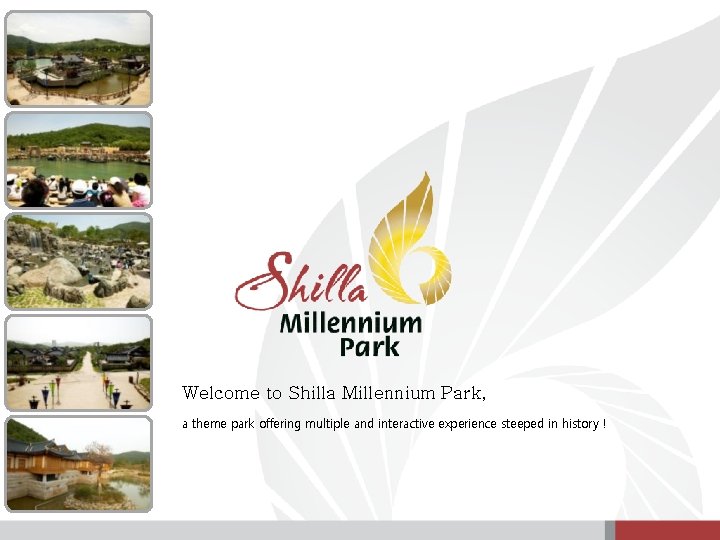 Welcome to Shilla Millennium Park, a theme park offering multiple and interactive experience steeped