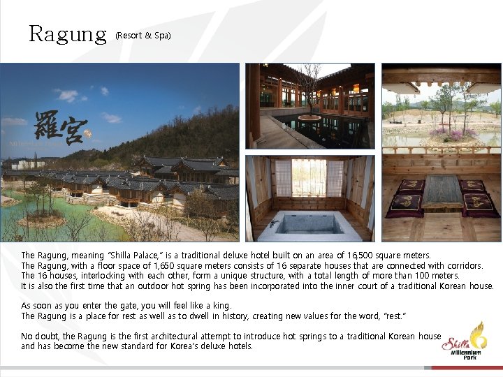 Ragung The The It is (Resort & Spa) Ragung, meaning “Shilla Palace, ” is