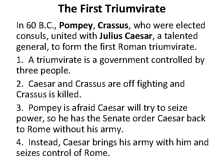 The First Triumvirate In 60 B. C. , Pompey, Crassus, who were elected consuls,