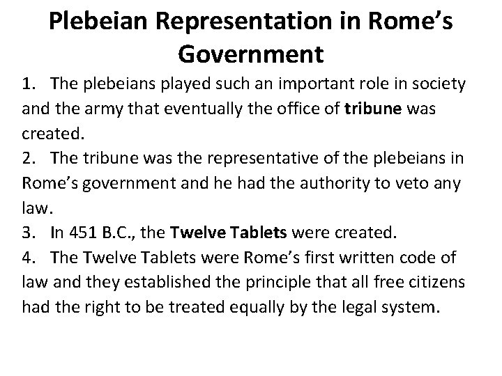 Plebeian Representation in Rome’s Government 1. The plebeians played such an important role in