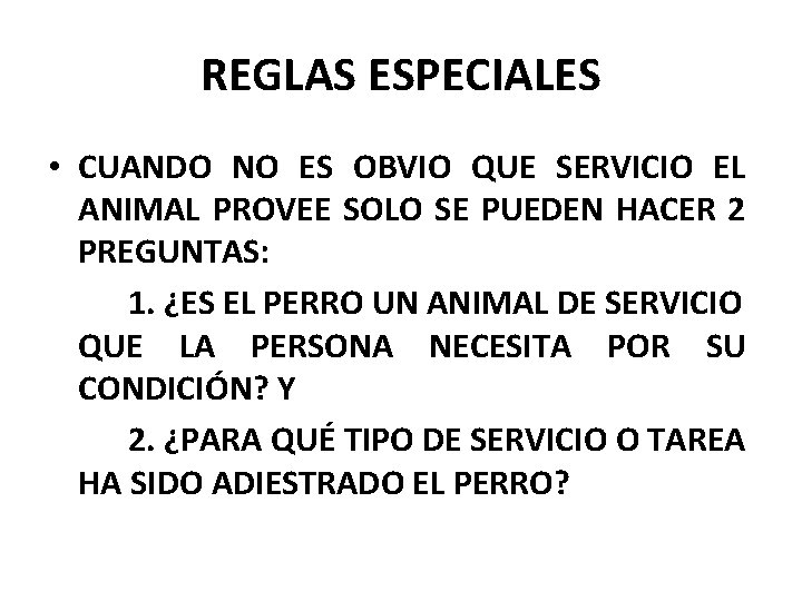 REGLAS ESPECIALES • CUANDO NO ES OBVIO QUE SERVICIO EL ANIMAL PROVEE SOLO SE
