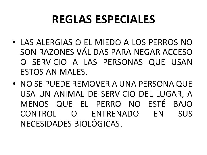 REGLAS ESPECIALES • LAS ALERGIAS O EL MIEDO A LOS PERROS NO SON RAZONES
